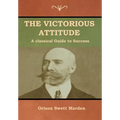 The Victorious Attitude - Hardcover