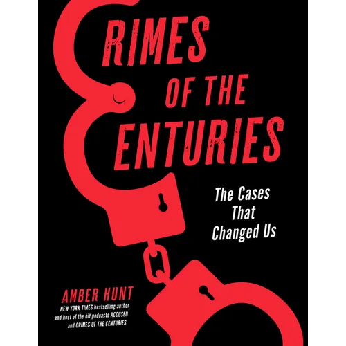 Crimes of the Centuries: The Cases That Changed Us - Hardcover