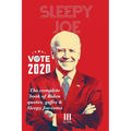 Sleepy Joe: The Complete Book of Biden Quotes, Gaffes and Sleepy Joe-isms: The Com - Paperback