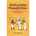 Khufu and the Pharaoh's Penis - Paperback