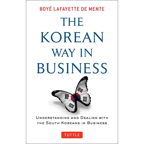 Korean Way in Business: Understanding and Dealing with the South Koreans in Business - Paperback