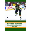 Frozen in Time: A Minnesota North Stars History - Hardcover