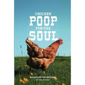 Chicken Poop for the Soul: Backyard Adventures - Paperback