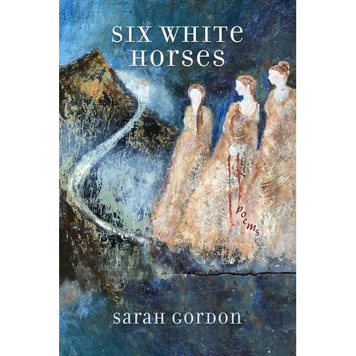 Six White Horses: Poems - Paperback