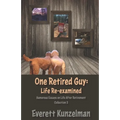 One Retired Guy: Life Re-examined - Paperback