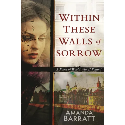 Within These Walls of Sorrow: A Novel of World War II Poland - Paperback