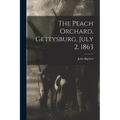 The Peach Orchard, Gettysburg, July 2, 1863 - Paperback