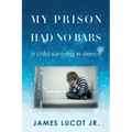 My Prison Had No Bars: a child surviving in silence - Paperback