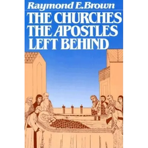 The Churches the Apostles Left Behind - Paperback