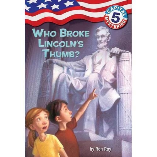 Capital Mysteries #5: Who Broke Lincoln's Thumb? - Paperback