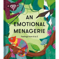 An Emotional Menagerie: Feelings from A to Z - Hardcover