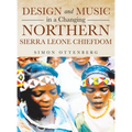 Design and Music in a Changing Northern Sierra Leone Chiefdom - Hardcover