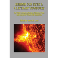 Behind Our Eyes 3: A Literary Sunburst: A Literary Sunburst - Paperback