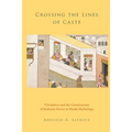 Crossing the Lines of Caste: Visvamitra and the Construction of Brahmin Power in Hindu Mythology - Paperback