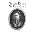 Nature Knows No Color-Line: Research Into the Negro Ancestry in the White Race - Paperback