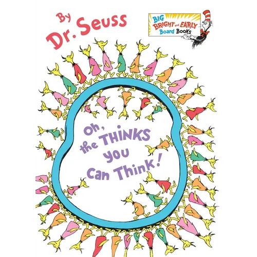 Oh, the Thinks You Can Think! - Board Book