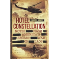Hotel Constellation: Notes from America's Secret War in Laos - Paperback