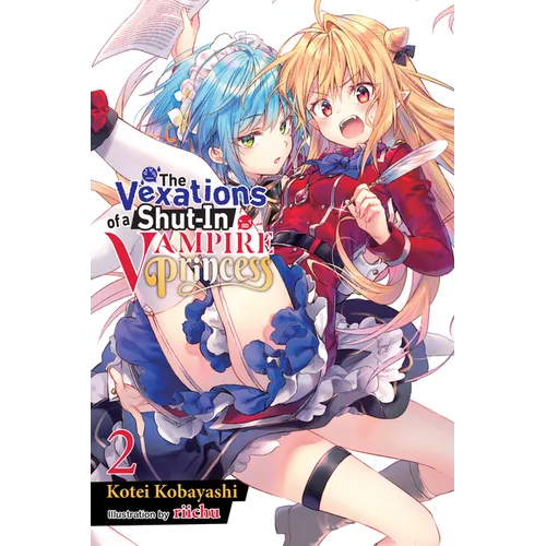 The Vexations of a Shut-In Vampire Princess, Vol. 2 (Light Novel): Volume 2 - Paperback