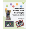 Movement Makes Math Meaningful: Away from the Desk Math Lessons Aligned with the Common Core - Paperback
