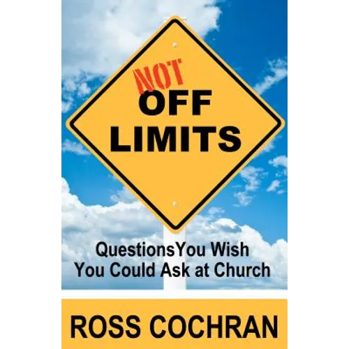 Not Off Limits: Questions You Wish You Could Ask at Church - Paperback