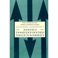 Communicating Organizational Change: A Management Perspective - Paperback