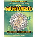 Michelangelo Masterpeace Mandalas Coloring Book: A peaceful coloring book inspired by masterpieces - Paperback