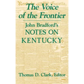 The Voice of the Frontier: John Bradford's Notes on Kentucky - Hardcover