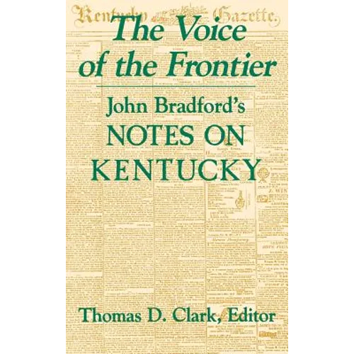 The Voice of the Frontier: John Bradford's Notes on Kentucky - Hardcover