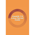 CentOS 7.3 Linux Server Guide - Paperback