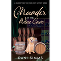 Murder at the Wine Cave: A Small Town Friends Cozy Culinary Mystery Series with Recipes - Paperback