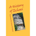 A History of Echoes: Poems - Paperback