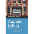 Applied Ethics: Scenarios to Challenge Fire and EMS Officers - Paperback