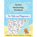 Cursive Handwriting Workbook For Kids and Beginners: Cursive for beginners workbook\Letters, words, numbers\ Cursive letter tracing book. Cursive writ - Paperback