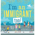 I'm an Immigrant Too! - Hardcover