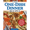 Easy One-Dish Dinner Recipes: Delicious, Time-Saving Meals to Make in Just One Pot, Sheet Pan, Skillet, Dutch Oven, and More - Paperback