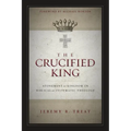 The Crucified King Softcover - Paperback