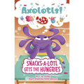 Snacks-A-Lotl Gets the Hungries - Paperback