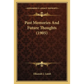 Past Memories And Future Thoughts (1905) - Paperback