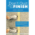 Don't Quit Before You Finish - Paperback