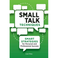 Small Talk Techniques: Smart Strategies for Personal and Professional Success - Paperback