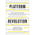 Platform Revolution: How Networked Markets Are Transforming the Economy--And How to Make Them Work for You - Hardcover