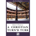 A Christian Turn'd Turk - Paperback