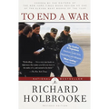 To End a War: The Conflict in Yugoslavia--America's Inside Story--Negotiating with Milosevic - Paperback