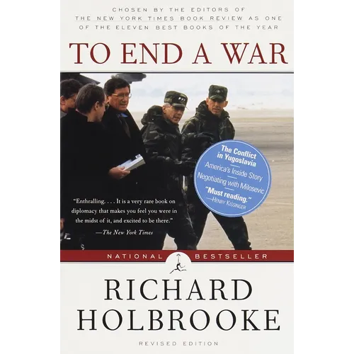 To End a War: The Conflict in Yugoslavia--America's Inside Story--Negotiating with Milosevic - Paperback