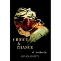 Choice and Chance (A Memoir) - Paperback