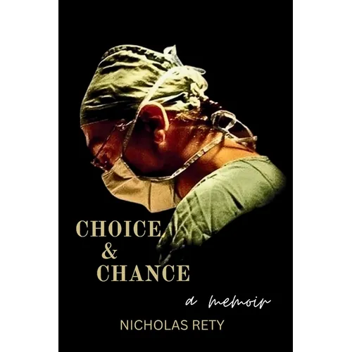 Choice and Chance (A Memoir) - Paperback