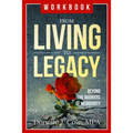 From Living to Legacy: work book: Beyond the Barriers of Mediocrity - Paperback