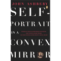 Self-Portrait in a Convex Mirror: Poems (Pulitzer Prize, National Book Award, and National Book Critics Circle Award Winner) - Paperback