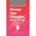 Change your Thoughts. Change Your Life. - Paperback