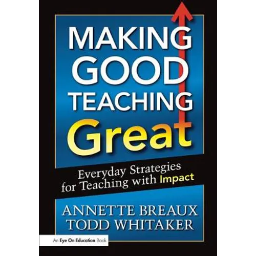 Making Good Teaching Great: Everyday Strategies for Teaching with Impact - Paperback